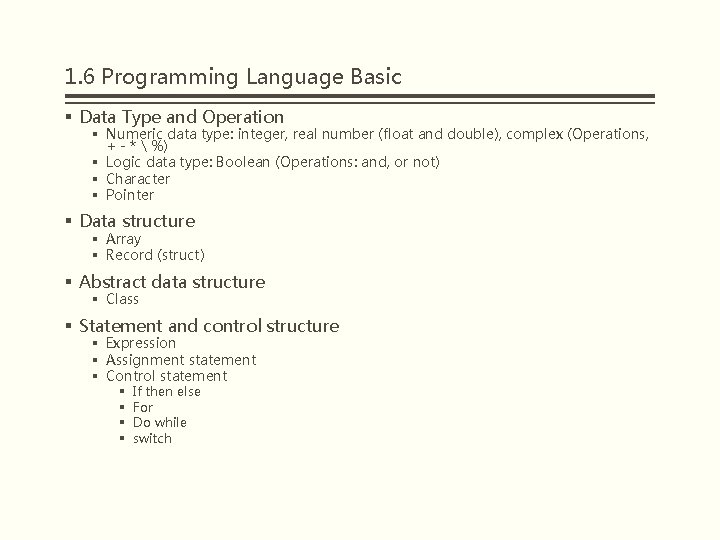 1. 6 Programming Language Basic § Data Type and Operation § Numeric data type: