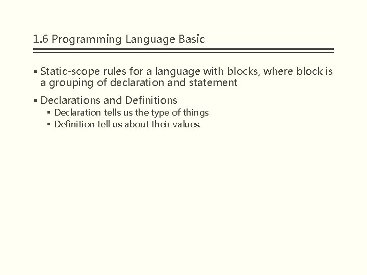 1. 6 Programming Language Basic § Static-scope rules for a language with blocks, where