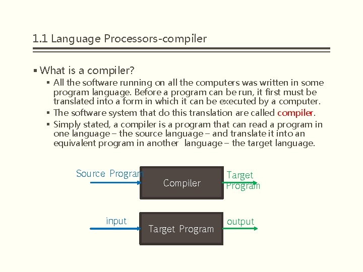 1. 1 Language Processors-compiler § What is a compiler? § All the software running