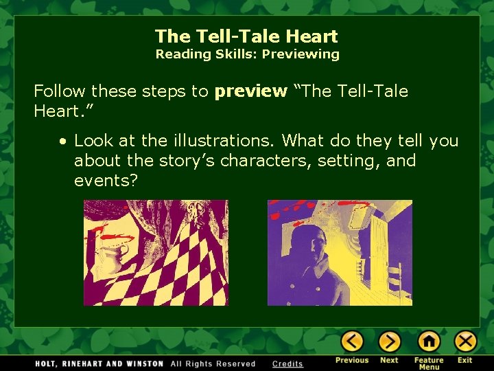 The Tell-Tale Heart Reading Skills: Previewing Follow these steps to preview “The Tell-Tale Heart.