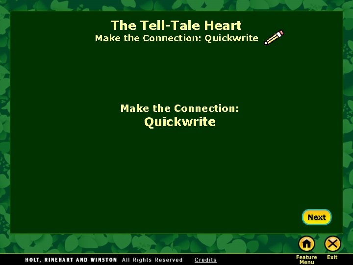 The Tell-Tale Heart Make the Connection: Quickwrite Make the Connection: Quickwrite 