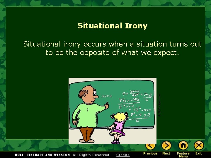 Situational Irony © 2003 clipart. com Situational irony occurs when a situation turns out