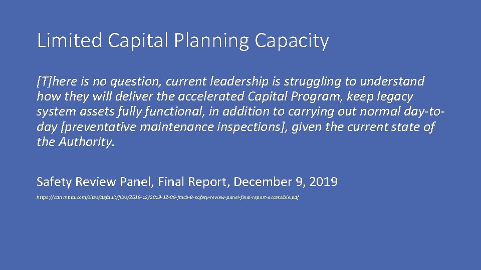 Limited Capital Planning Capacity [T]here is no question, current leadership is struggling to understand