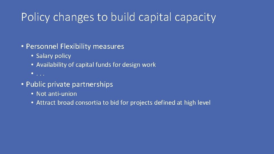 Policy changes to build capital capacity • Personnel Flexibility measures • Salary policy •