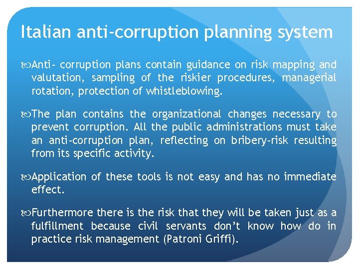 Italian anti-corruption planning system Anti- corruption plans contain guidance on risk mapping and valutation,