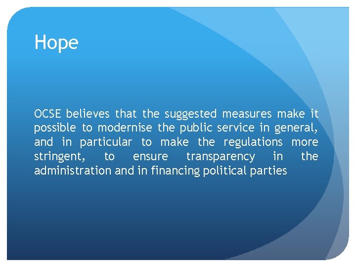 Hope OCSE believes that the suggested measures make it possible to modernise the public