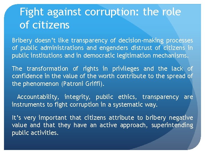 Fight against corruption: the role of citizens Bribery doesn’t like transparency of decision-making processes