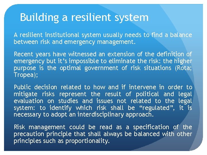 Building a resilient system A resilient institutional system usually needs to find a balance