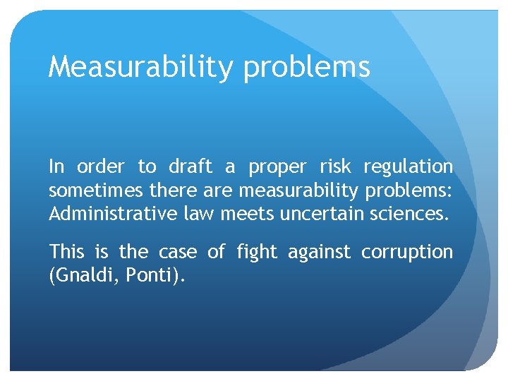 Measurability problems In order to draft a proper risk regulation sometimes there are measurability