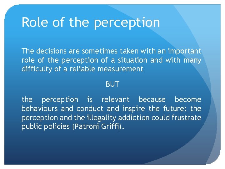 Role of the perception The decisions are sometimes taken with an important role of