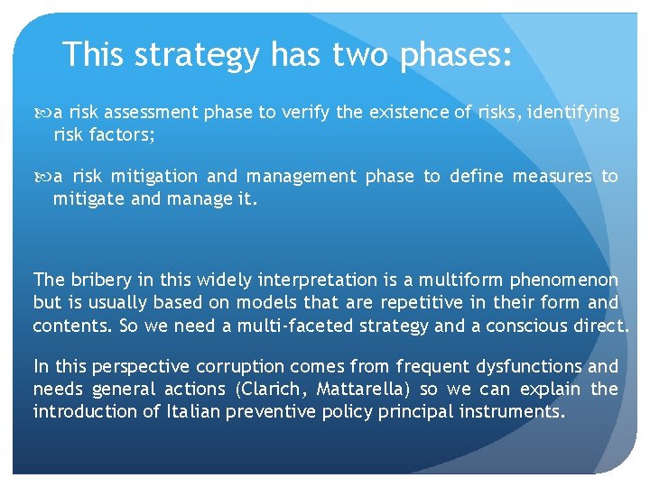 This strategy has two phases: a risk assessment phase to verify the existence of