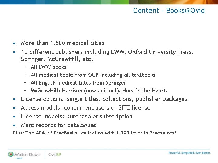 Content - Books@Ovid More than 1. 500 medical titles § 10 different publishers including
