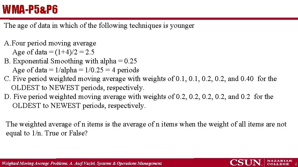 WMA-P 5&P 6 The age of data in which of the following techniques is