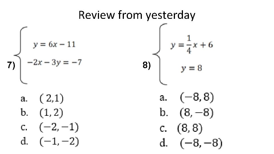 Review from yesterday 7) 8)  Review from yesterday 7) 8)