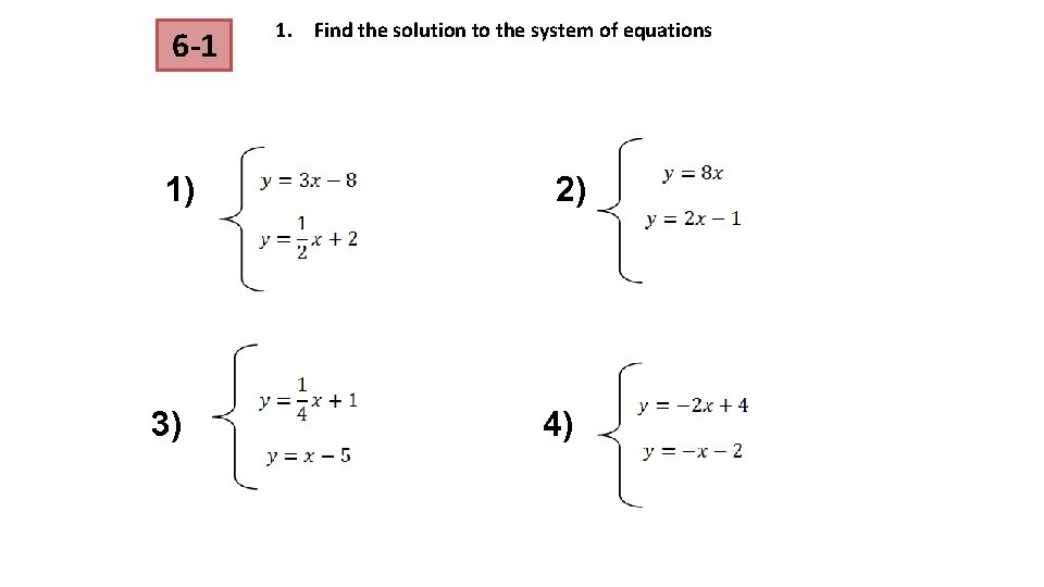 6 -1 1) 3) 1. Find the solution to the system of equations 2) 6 -1 1) 3) 1. Find the solution to the system of equations 2)