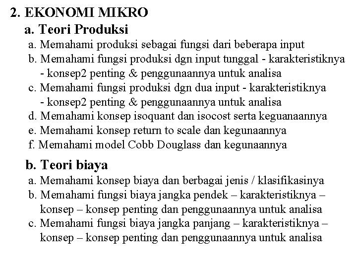 2. EKONOMI MIKRO a. Teori Produksi a. Memahami produksi sebagai fungsi dari beberapa input