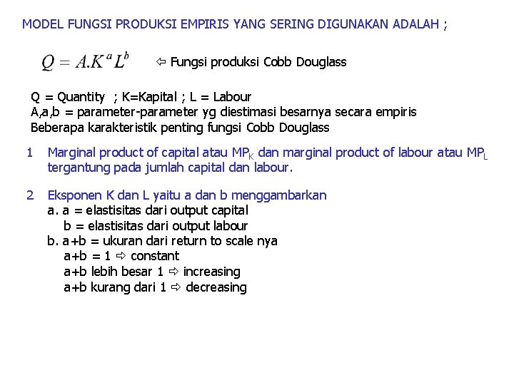 MODEL FUNGSI PRODUKSI EMPIRIS YANG SERING DIGUNAKAN ADALAH ; Fungsi produksi Cobb Douglass Q