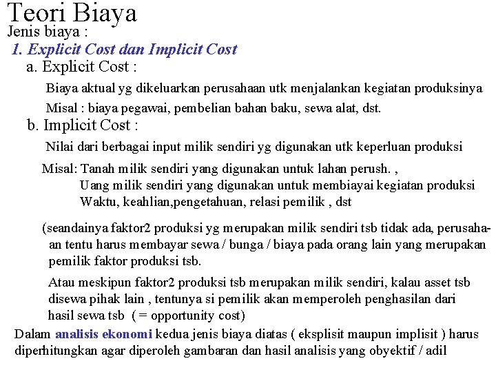 Teori Biaya Jenis biaya : 1. Explicit Cost dan Implicit Cost a. Explicit Cost