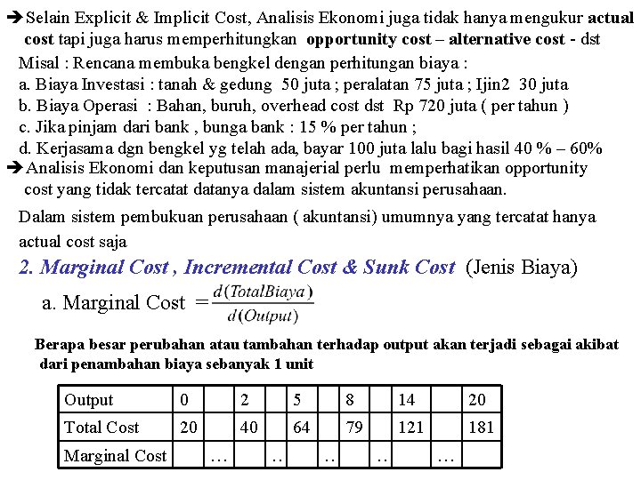  Selain Explicit & Implicit Cost, Analisis Ekonomi juga tidak hanya mengukur actual cost