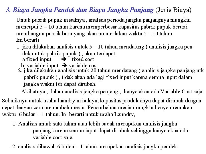 3. Biaya Jangka Pendek dan Biaya Jangka Panjang (Jenis Biaya) Untuk pabrik pupuk misalnya
