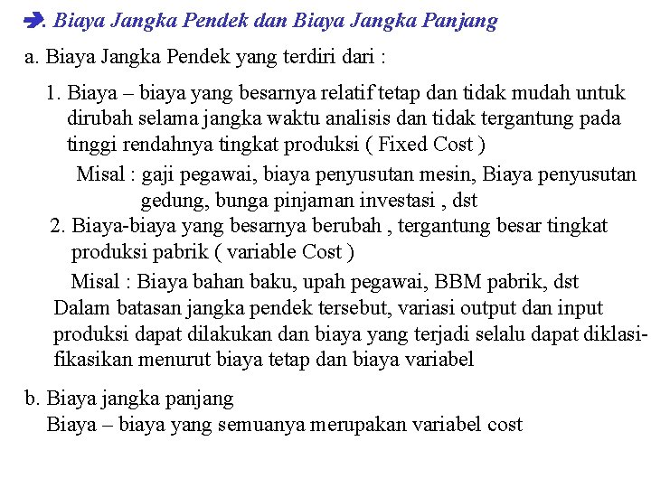 . Biaya Jangka Pendek dan Biaya Jangka Panjang a. Biaya Jangka Pendek yang terdiri