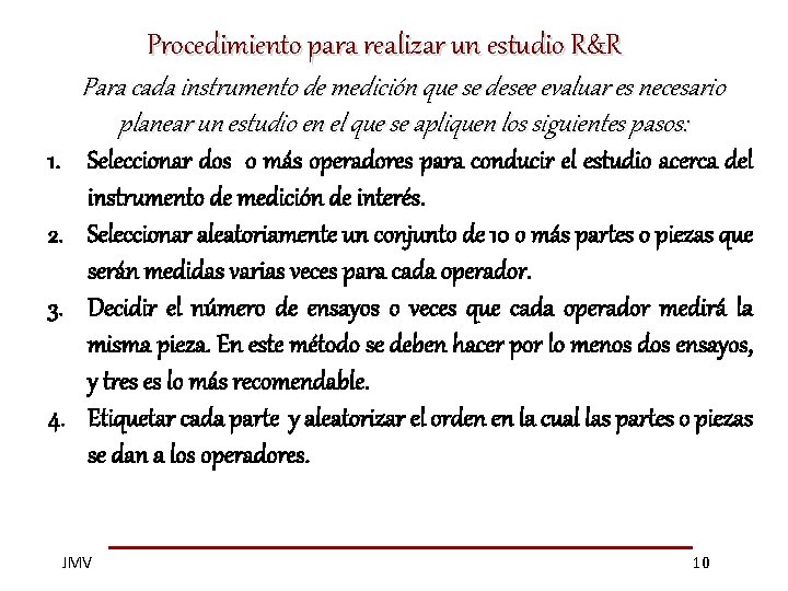 Procedimiento para realizar un estudio R&R Para cada instrumento de medición que se desee