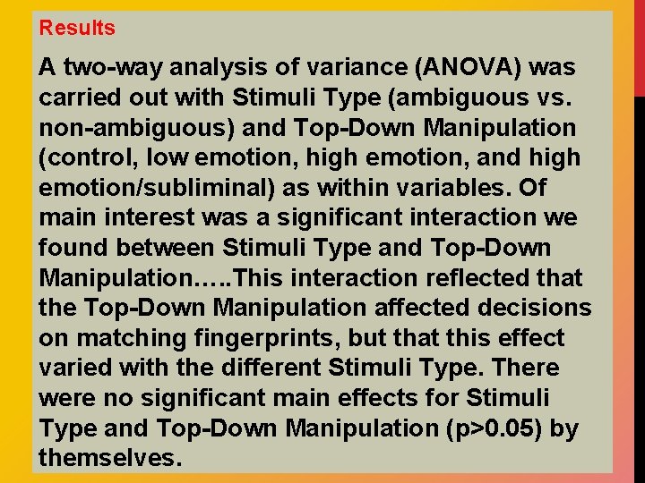 Results A two-way analysis of variance (ANOVA) was carried out with Stimuli Type (ambiguous