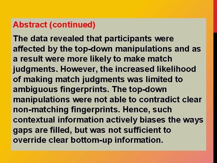 Abstract (continued) The data revealed that participants were affected by the top-down manipulations and