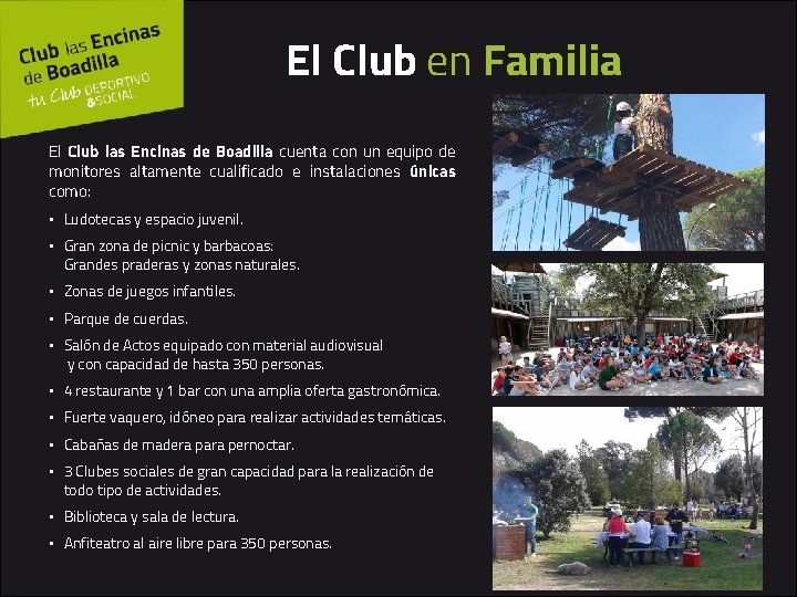 El Club en Familia El Club las Encinas de Boadilla cuenta con un equipo