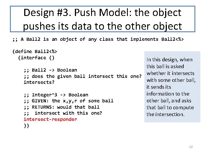 Design #3. Push Model: the object pushes its data to the other object ;