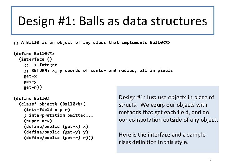 Design #1: Balls as data structures ; ; A Ball 0 is an object