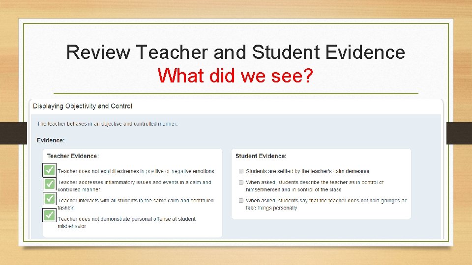 Review Teacher and Student Evidence What did we see? 