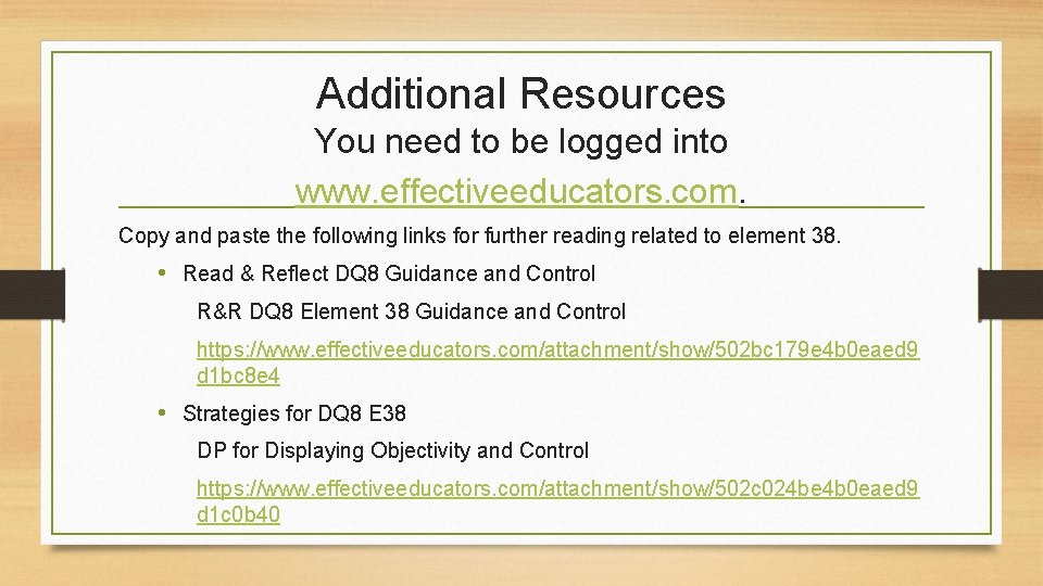 Additional Resources You need to be logged into www. effectiveeducators. com. Copy and paste