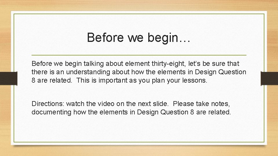 Before we begin… Before we begin talking about element thirty-eight, let’s be sure that