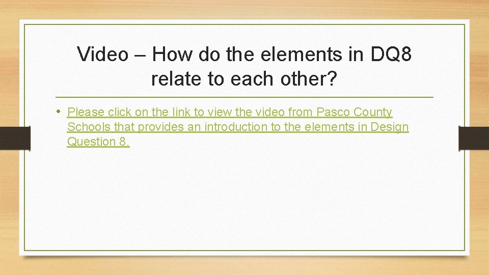 Video – How do the elements in DQ 8 relate to each other? •
