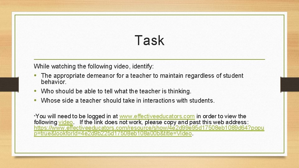 Task While watching the following video, identify: • The appropriate demeanor for a teacher
