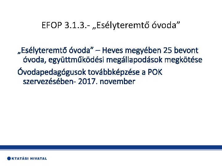 EFOP 3. 1. 3. - „Esélyteremtő óvoda” – Heves megyében 25 bevont óvoda, együttműködési