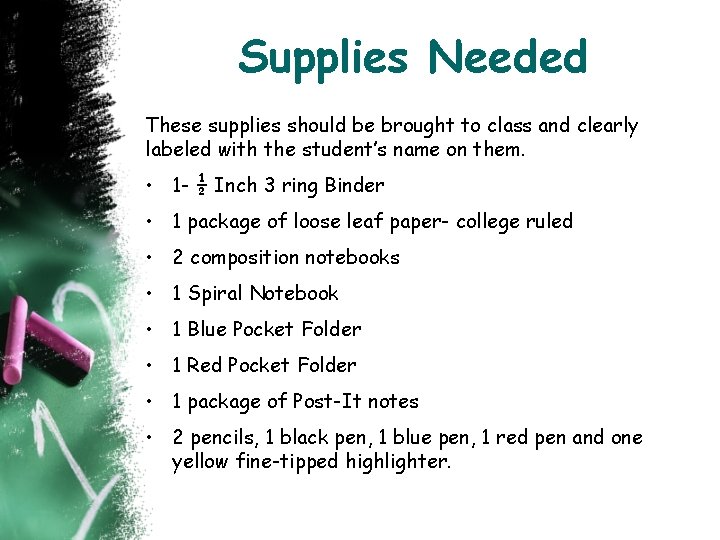 Supplies Needed These supplies should be brought to class and clearly labeled with the