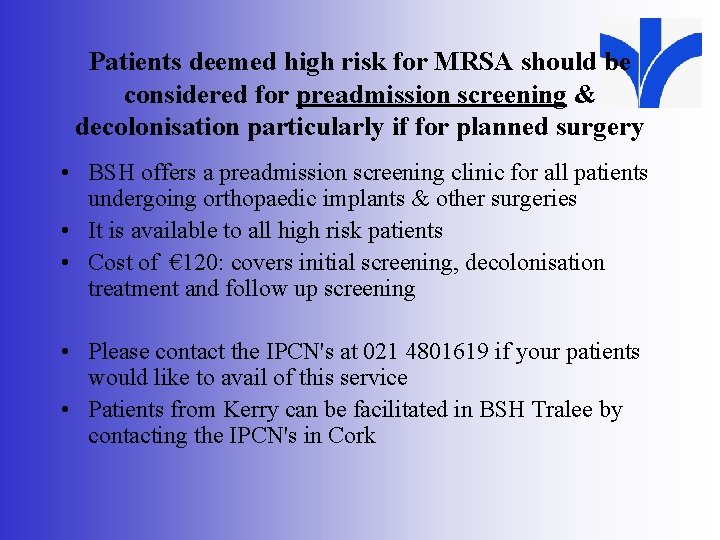 Patients deemed high risk for MRSA should be considered for preadmission screening & decolonisation