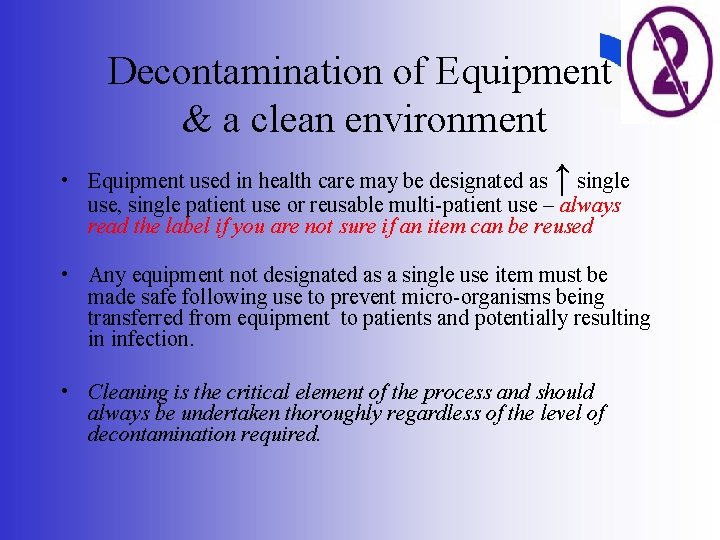 Decontamination of Equipment & a clean environment ↑ • Equipment used in health care