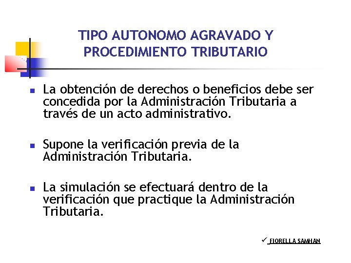 TIPO AUTONOMO AGRAVADO Y PROCEDIMIENTO TRIBUTARIO La obtención de derechos o beneficios debe ser