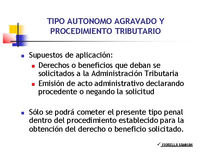 TIPO AUTONOMO AGRAVADO Y PROCEDIMIENTO TRIBUTARIO Supuestos de aplicación: Derechos o beneficios que deban