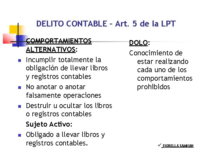 DELITO CONTABLE – Art. 5 de la LPT COMPORTAMIENTOS ALTERNATIVOS: Incumplir totalmente la obligación