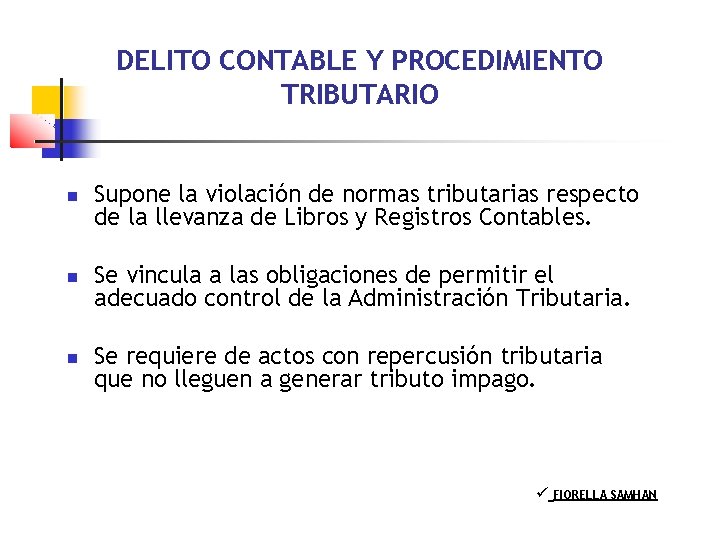 DELITO CONTABLE Y PROCEDIMIENTO TRIBUTARIO Supone la violación de normas tributarias respecto de la