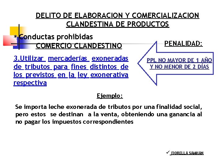 DELITO DE ELABORACION Y COMERCIALIZACION CLANDESTINA DE PRODUCTOS * Conductas prohibidas COMERCIO CLANDESTINO 3.