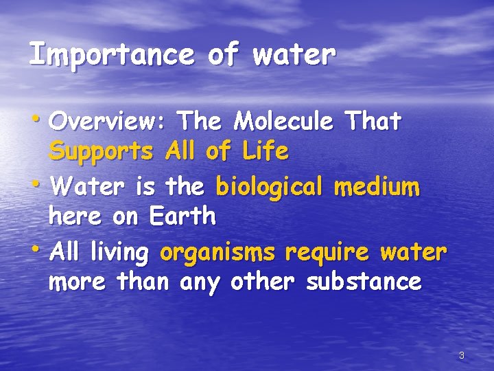 Importance of water • Overview: The Molecule That Supports All of Life • Water