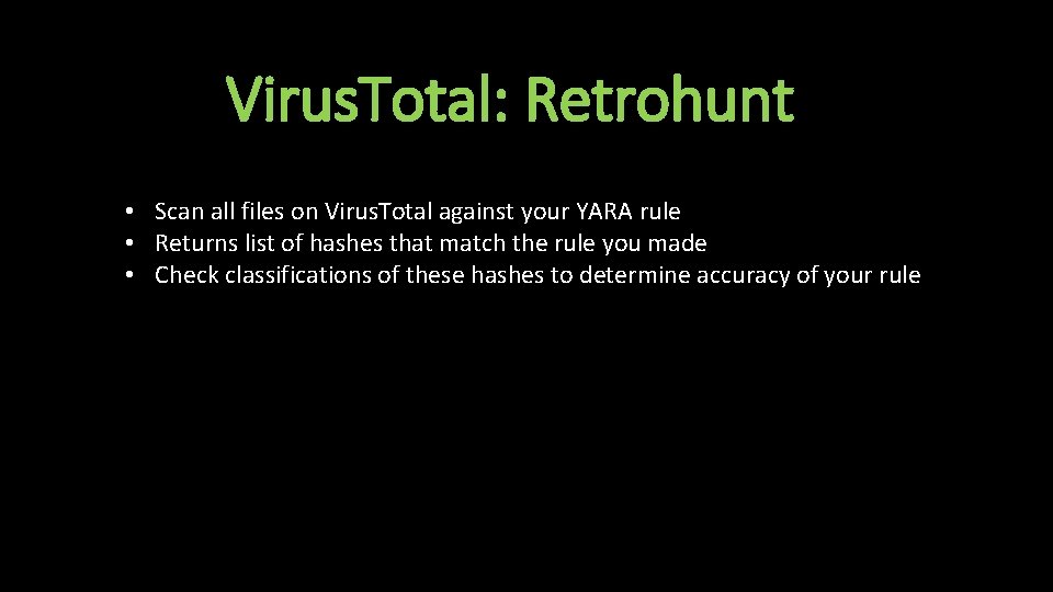 Virus. Total: Retrohunt • Scan all files on Virus. Total against your YARA rule