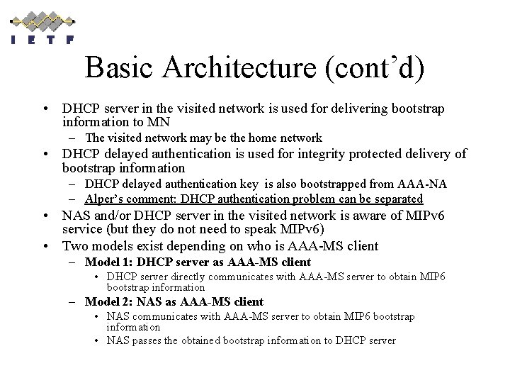 Basic Architecture (cont’d) • DHCP server in the visited network is used for delivering