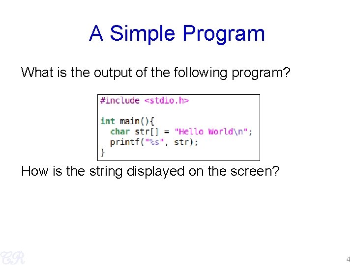 A Simple Program What is the output of the following program? How is the