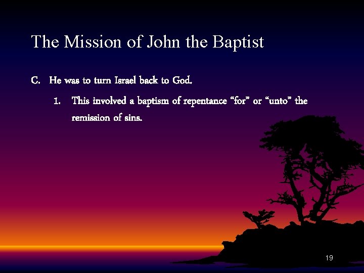 The Mission of John the Baptist C. He was to turn Israel back to
